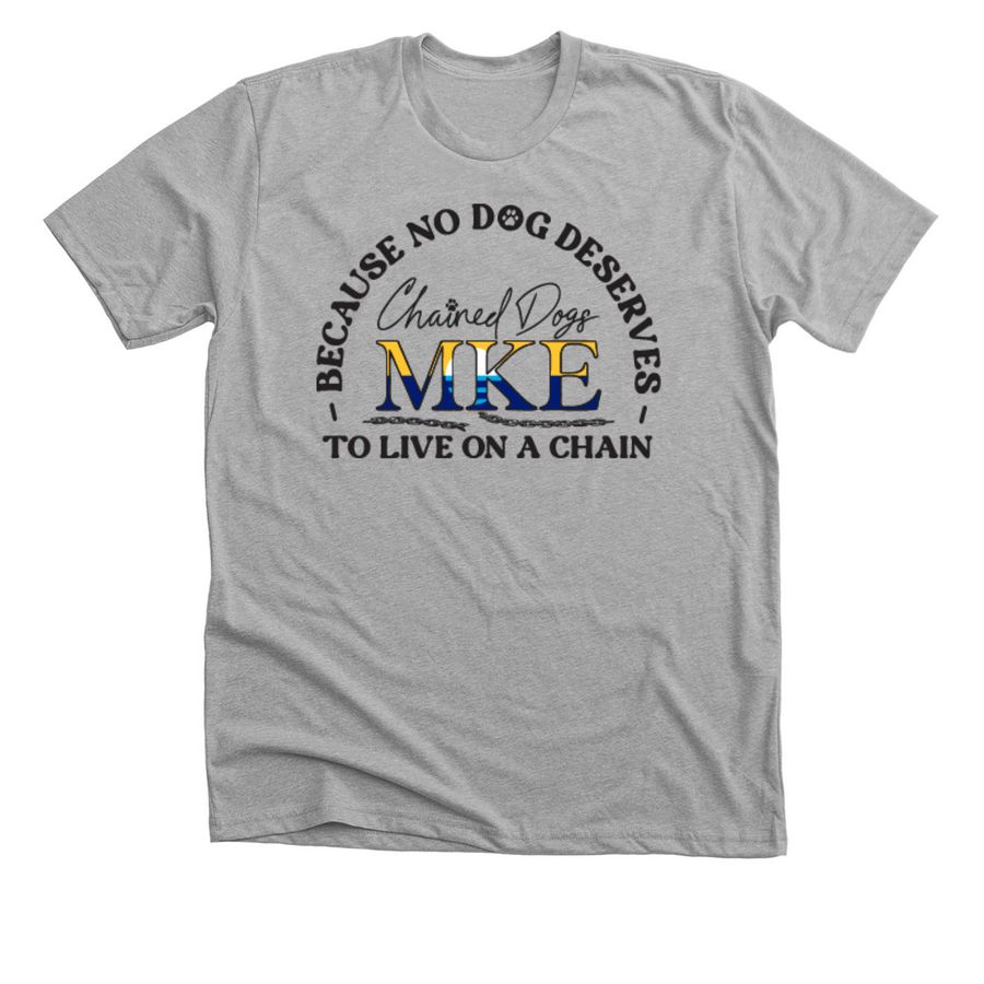 Because No Dog Deserves To Live On A Chain!, a Athletic Heather Premium Unisex Tee