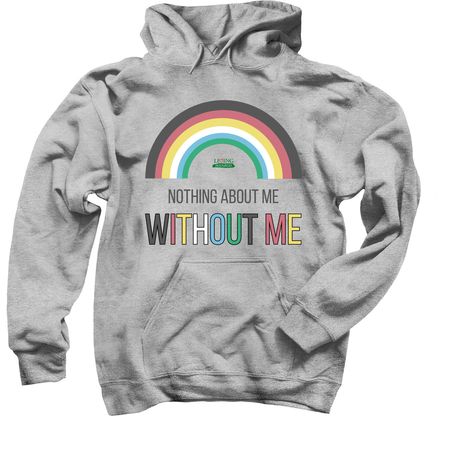 Nothing About Me Without Me Hooded Sweatshirt, a Sport Grey Pullover Hoodie
