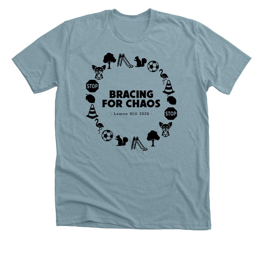 Bracing for Chaos Tshirt by Nathan, a Heather Blue Lagoon Premium Unisex Tee