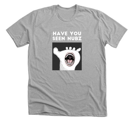 Have You Seen Nubz, a Athletic Heather Premium Unisex Tee