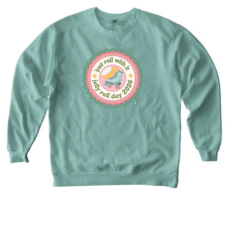 Just Roll With It, a Seafoam Comfort Colors Crewneck Sweatshirt