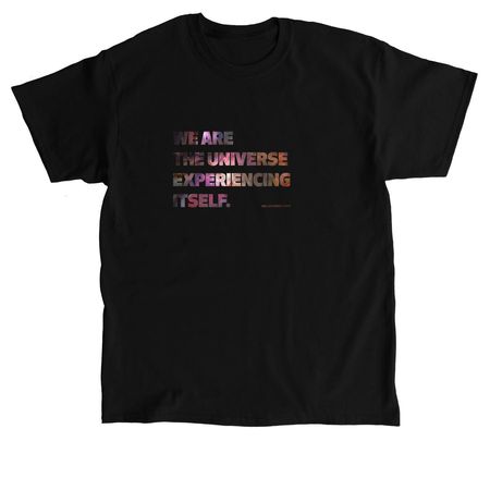 We are the Universe, a Black Classic Unisex Tee